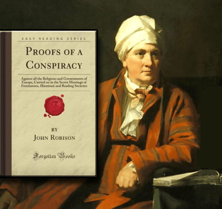 John Robison publishes a book entitled “Proofs of a Conspiracy’ after Being Invited into the Illuminati and Shown Weishaupt’s Secret Plans
