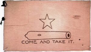 The Battle of Gonzales Begins the Texas Battle for Independence: "Come and Take It"