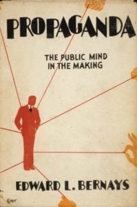 Edward Bernays Publishes 'Propaganda': "Propaganda is the executive arm of the invisible government"