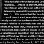 Charles Beard, former Pres. of the Amer. Historical Assoc.: "The Rockefeller Foundation and CFR... Do Not want Journalists... to Examine... Propaganda... During WWII."