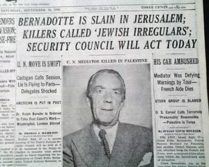 Count Folke Bernadotte, UN Mediator on the Zionist Palestinian Divide, said it 'Offended Basic Principles' and He was Against the Idea. He Was Murdered the Next Day!