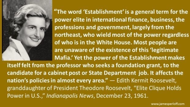 Edith Kermit Roosevelt, FDR’s Granddaughter, Exposes the ‘Establishment’ as the ”Power Elite in International Finance” and a “Legitimate Mafia”