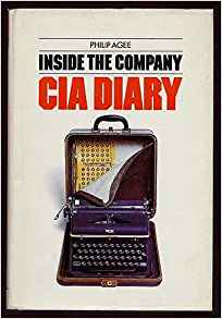 ‘Inside the Company: CIA Diary’ is Published by CIA Defector, Phillip Agee, to Inform the Public About what the CIA was Secretly Doing on Behalf of the American People