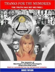 Brice Taylor, Publishes 'Thanks For The Memories ... The Truth Has Set Me Free! The Memoirs of Bob Hope's and Henry Kissinger's Mind-Controlled Slave'