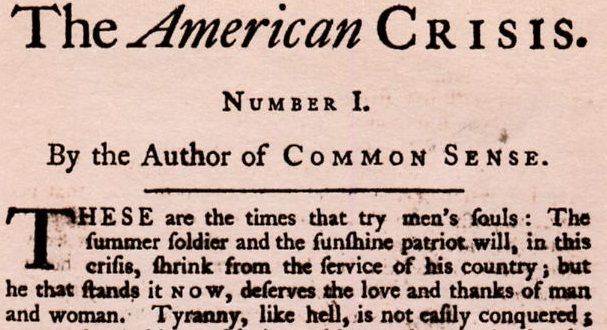 Thomas Paine publishes “The American Crisis”: “These Are the Times That Try Men’s Souls… Tyranny, Like Hell, is Not Easily Conquered”