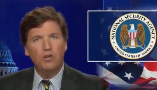 Tucker Carlson Says He Has Confirmed The NSA Is Spying On Him