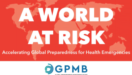 Global Preparedness Monitoring Board Launches 1st Annual Report: ‘Get ready for a Global Coronavirus Pandemic’