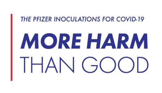 Canadian Covid Care Alliance Report: The Pfizer Inoculations For COVID-19 – More Harm Than Good