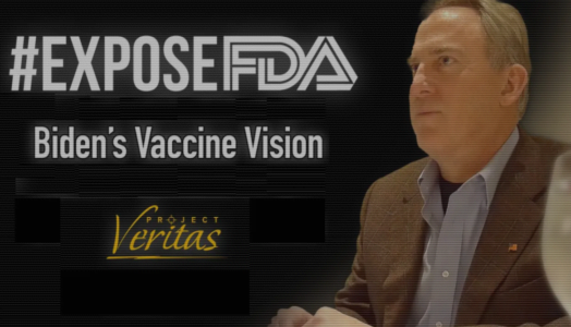 Project Veritas: FDA Exec Caught Admitting Close Ties Between Agency and Big Pharma