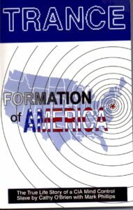 'TRANCE Formation of America: True life story of a mind control' is Published by Cathy O'Brien