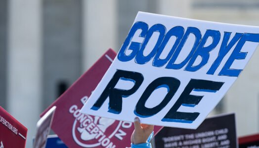 Supreme Court Overrules Roe v. Wade in Dobbs Decision – Returns Abortion to State Lawmakers